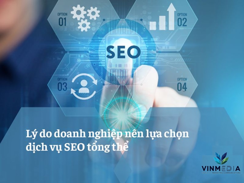 Lý do nên chọn dịch vụ SEO tổng thể