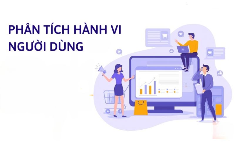 Phân tích hành vi người dùng