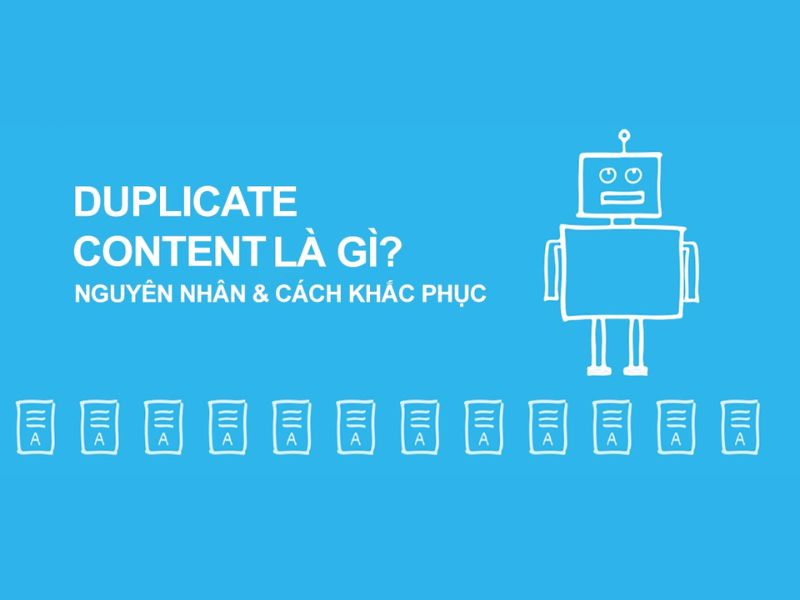 Cách khắc phục nguyên nhân gây ra Duplicate Content là gì 