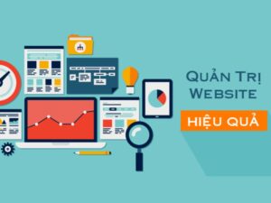 Quản trị website là gì? Cách quản trị hiệu quả