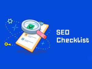 Checklist SEO - Các công việc phải làm trong quá trình SEO