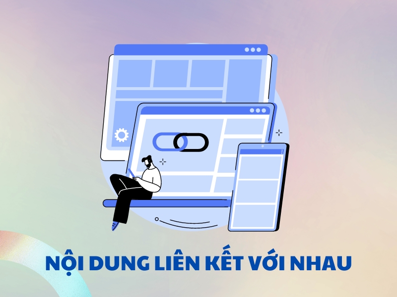 Xây dựng nội dung liên kết với nhau giúp tăng lượng traffic và điểm Domain Authority.