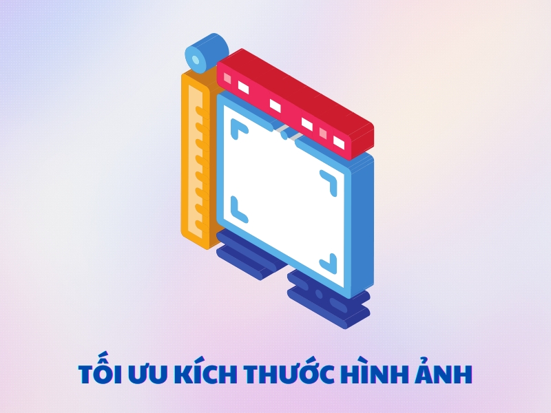 Tối ưu hóa hình ảnh góp phần tạo ra website thân thiện và dễ truy cập cho khách hàng. 