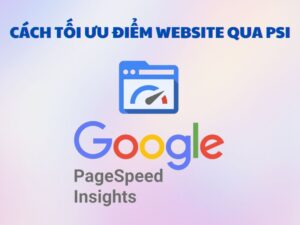 Google Pagespeed Insights là một công cụ được phát triển bởi Google.