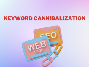 Keyword Cannibalization là gì