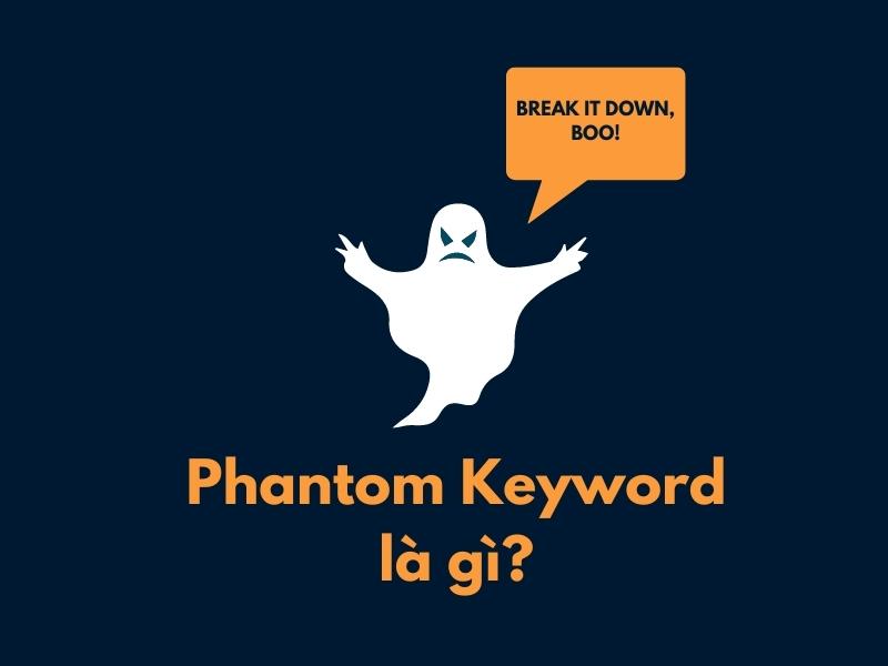 Phantom Keyword là gì