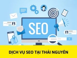 dịch vụ SEO tại Thái Nguyên