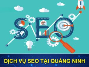 dịch vụ SEO tại Quảng Ninh