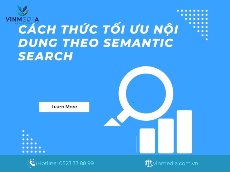 Cách thức tối ưu nội dung theo Semantic Search là gì? 