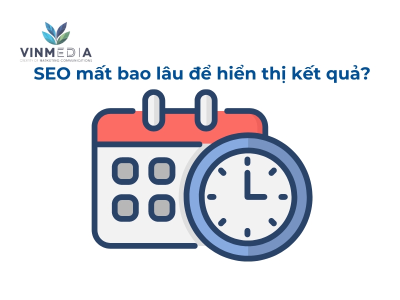 seo mất bao lâu để hiển thị kết quả