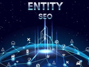 Entity SEO là gì? Cách triển khai Entity SEO hiệu quả