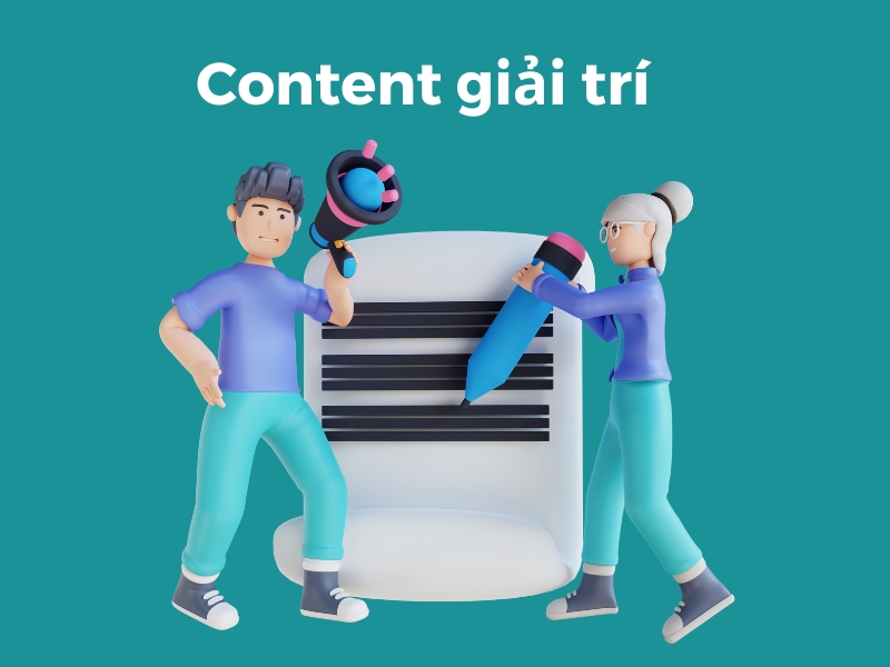 Content giải trí với nội dung gần gũi