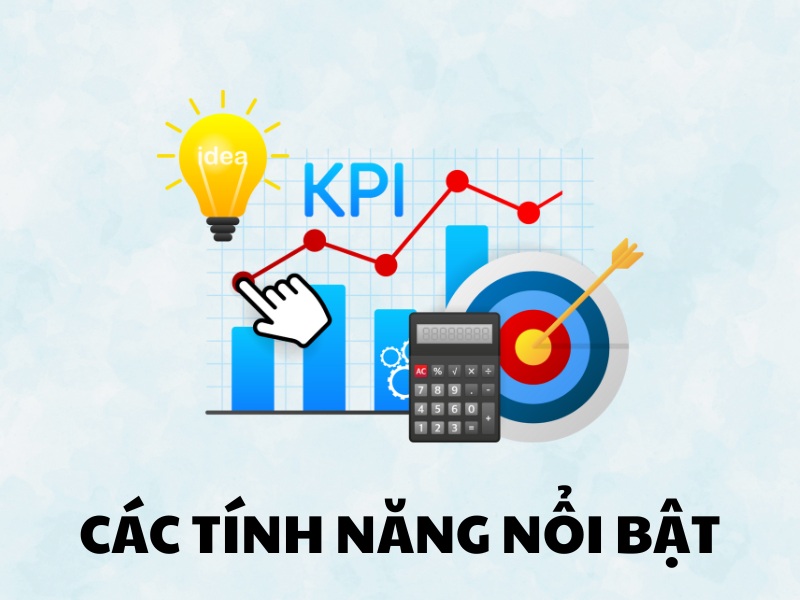 Phần mềm quản lý KPI có rất nhiều tính năng hữu ích cho người dùng