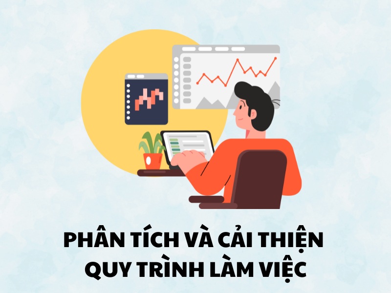 Phần mềm chính là cơ sở để doanh nghiệp phân tích và cải thiện quy trình làm việc