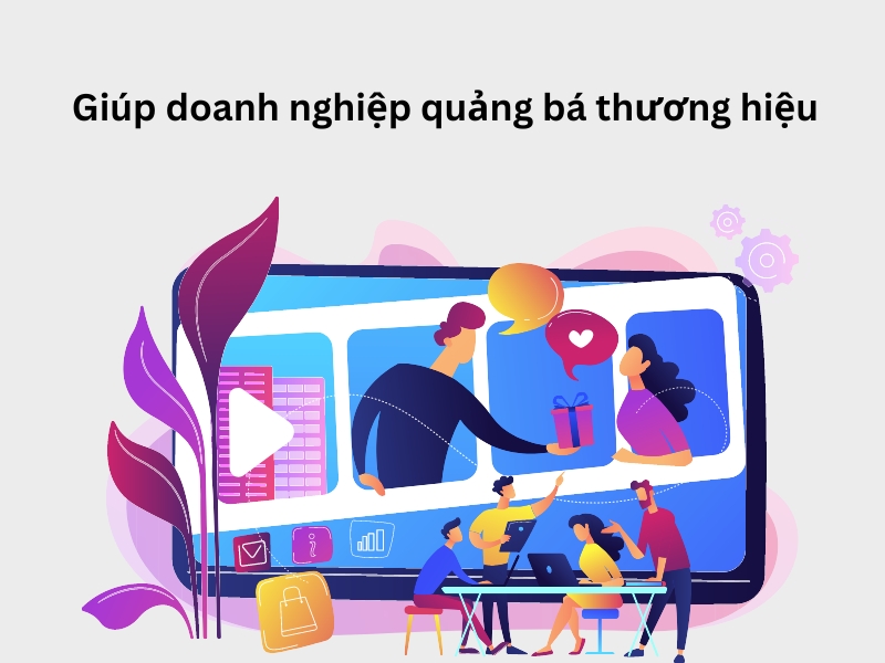 Storytelling giúp doanh nghiệp quảng bá thương hiệu