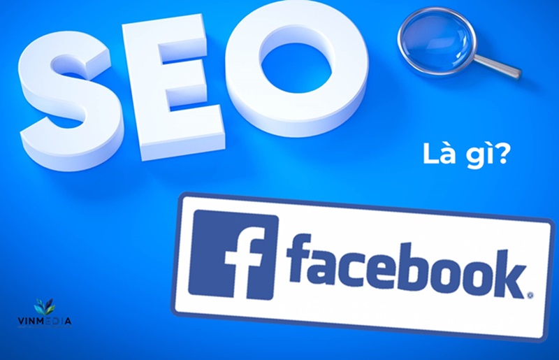 seo facebook là gì