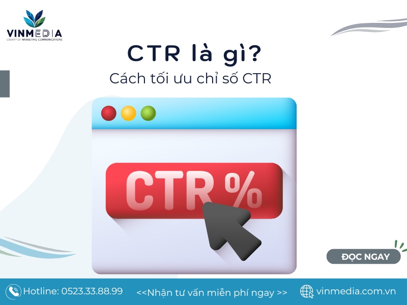 CTR là gì? Cách tối ưu chỉ số CTR